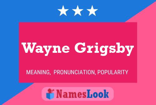 Póster del nombre Wayne Grigsby