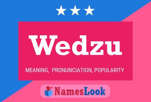 Póster del nombre Wedzu