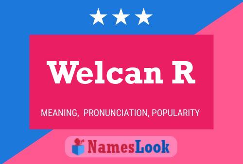 Póster del nombre Welcan R