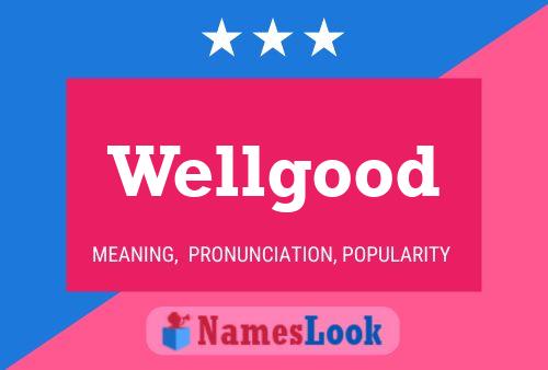 Póster del nombre Wellgood