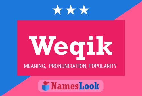 Póster del nombre Weqik