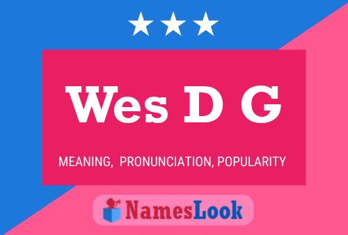 Póster del nombre Wes D G