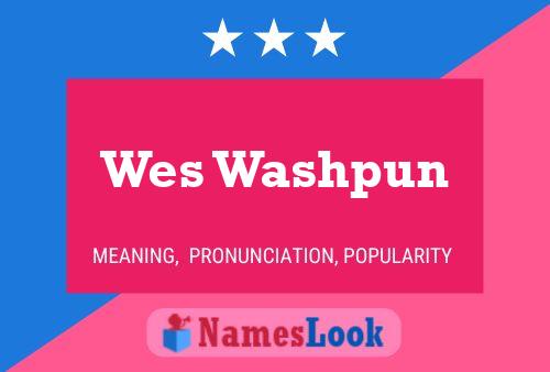 Póster del nombre Wes Washpun