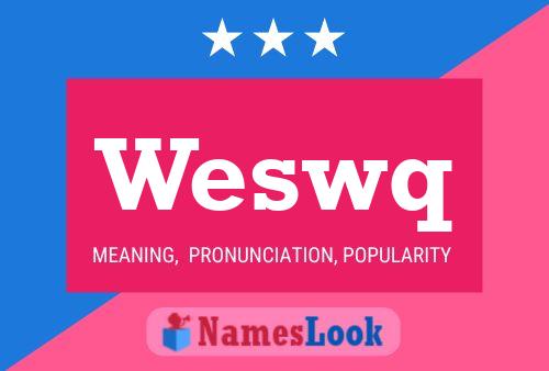 Póster del nombre Weswq