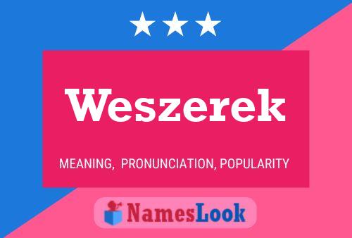 Póster del nombre Weszerek