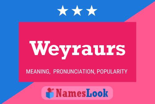 Póster del nombre Weyraurs