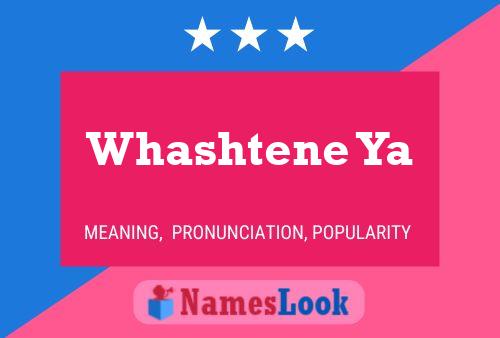 Póster del nombre Whashtene Ya