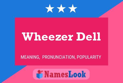 Póster del nombre Wheezer Dell