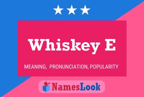 Póster del nombre Whiskey E