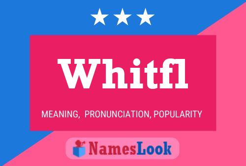 Póster del nombre Whitfl