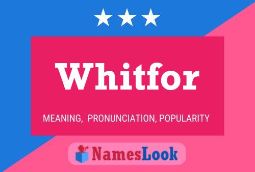 Póster del nombre Whitfor