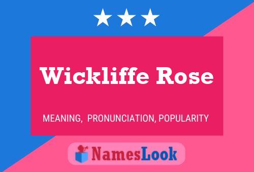 Póster del nombre Wickliffe Rose