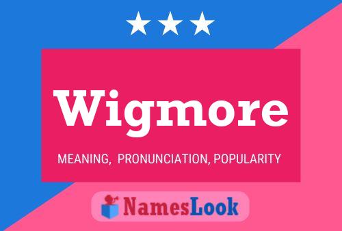 Póster del nombre Wigmore