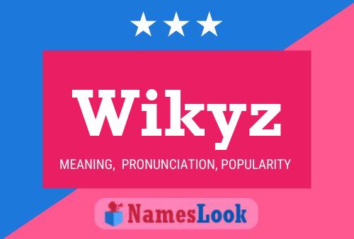 Póster del nombre Wikyz