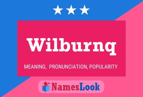 Póster del nombre Wilburnq