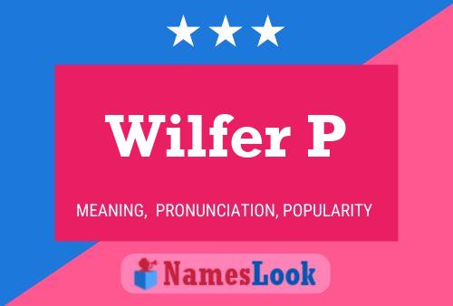 Póster del nombre Wilfer P