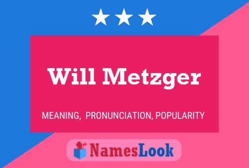 Póster del nombre Will Metzger