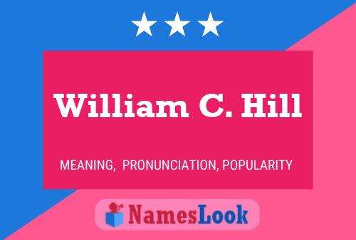 Póster del nombre William C. Hill