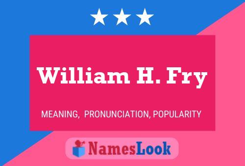 Póster del nombre William H. Fry