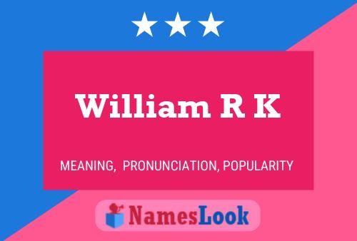 Póster del nombre William R K