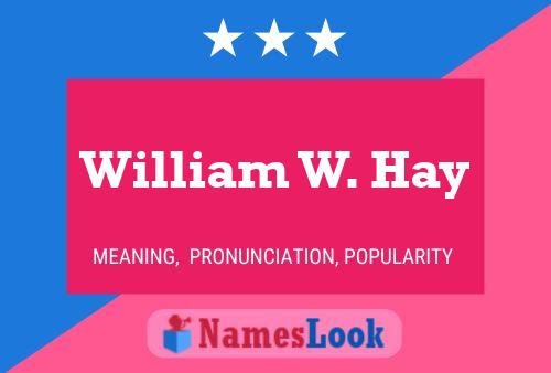 Póster del nombre William W. Hay