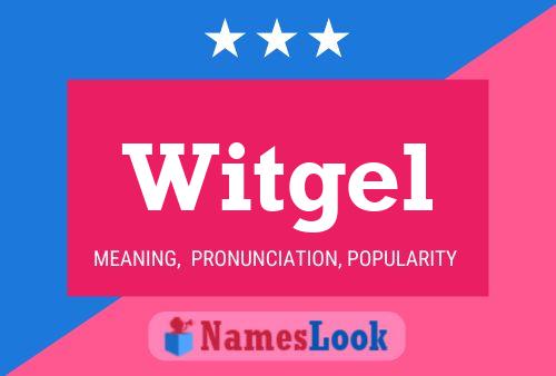 Póster del nombre Witgel