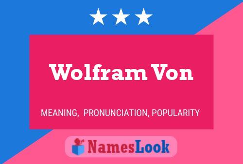 Póster del nombre Wolfram Von