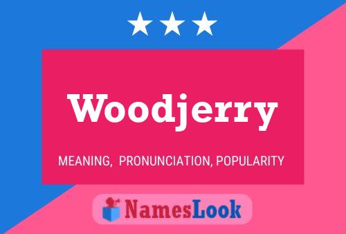 Póster del nombre Woodjerry