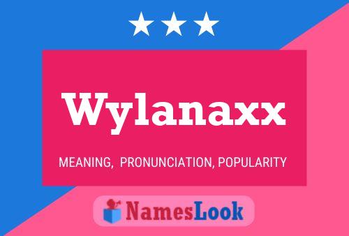 Póster del nombre Wylanaxx