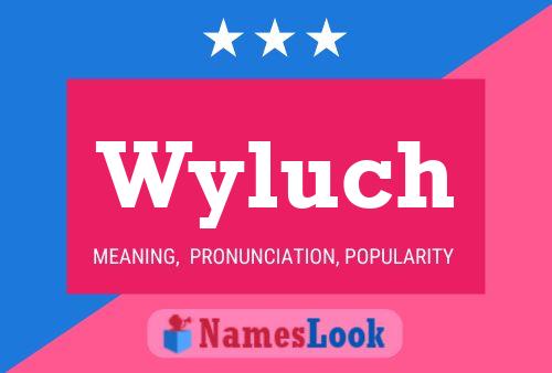 Póster del nombre Wyluch