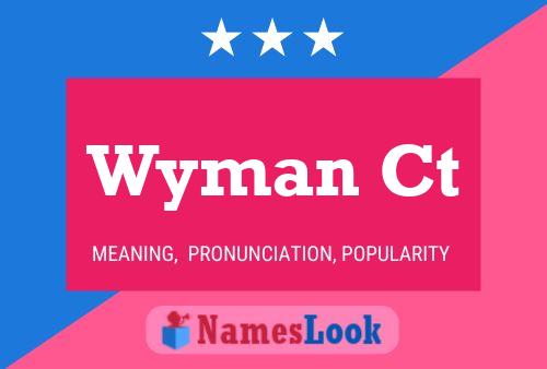 Póster del nombre Wyman Ct