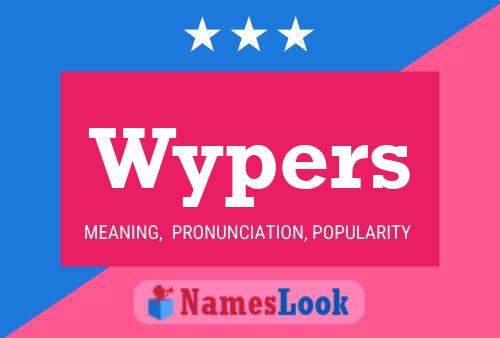 Póster del nombre Wypers