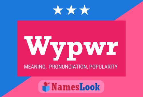 Póster del nombre Wypwr