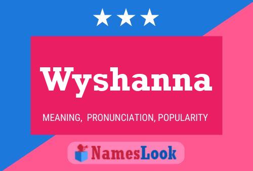 Póster del nombre Wyshanna