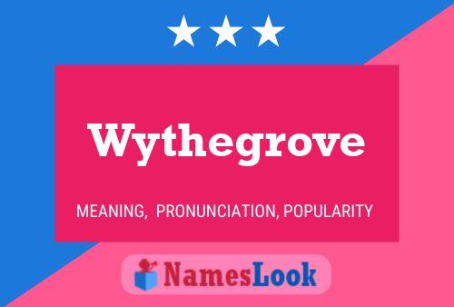 Póster del nombre Wythegrove