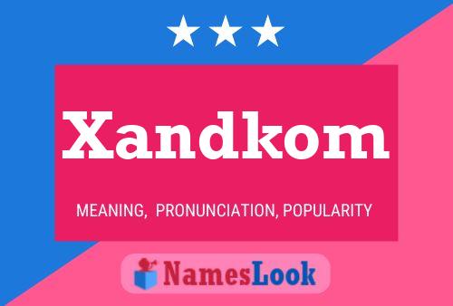 Póster del nombre Xandkom