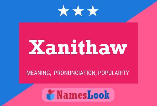 Póster del nombre Xanithaw