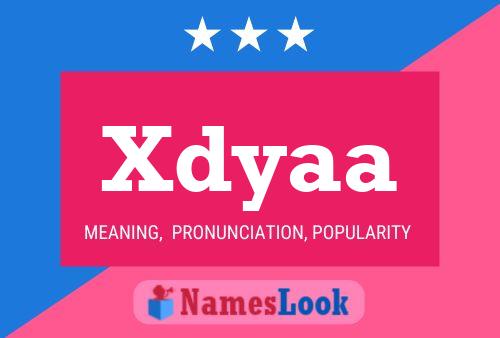 Póster del nombre Xdyaa