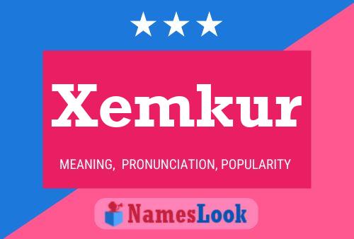 Póster del nombre Xemkur