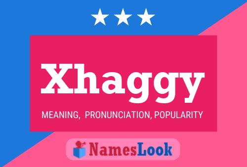 Póster del nombre Xhaggy