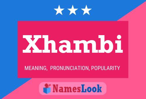 Póster del nombre Xhambi