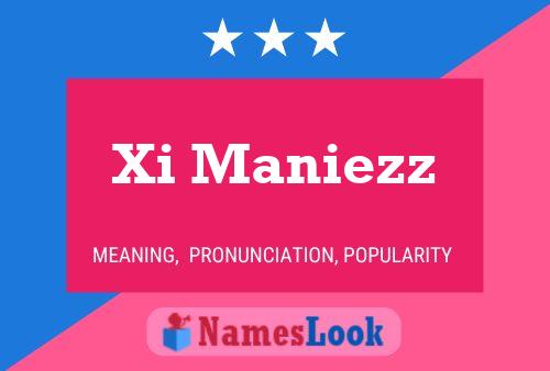 Póster del nombre Xi Maniezz