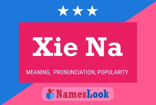 Póster del nombre Xie Na