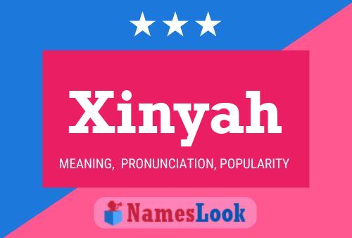 Póster del nombre Xinyah