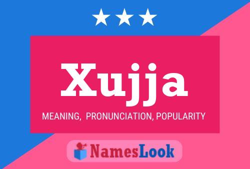 Póster del nombre Xujja