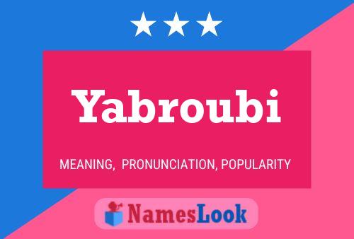 Póster del nombre Yabroubi