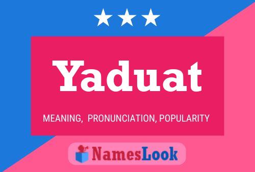 Póster del nombre Yaduat