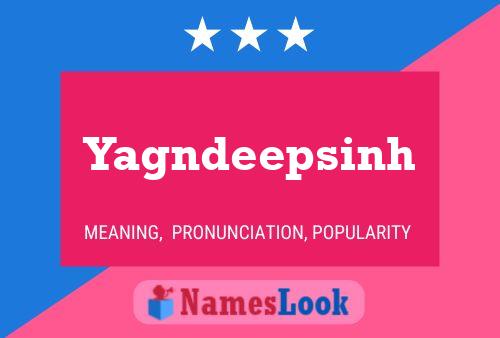 Póster del nombre Yagndeepsinh