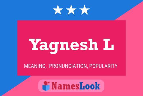 Póster del nombre Yagnesh L