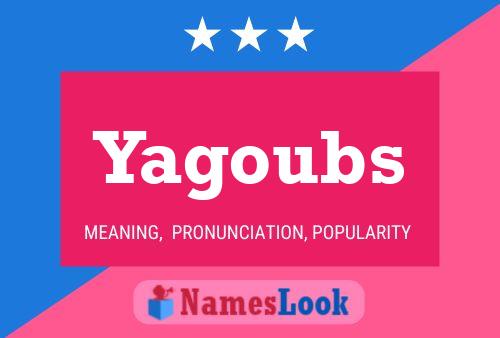 Póster del nombre Yagoubs